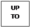 Text Box: UP  TO